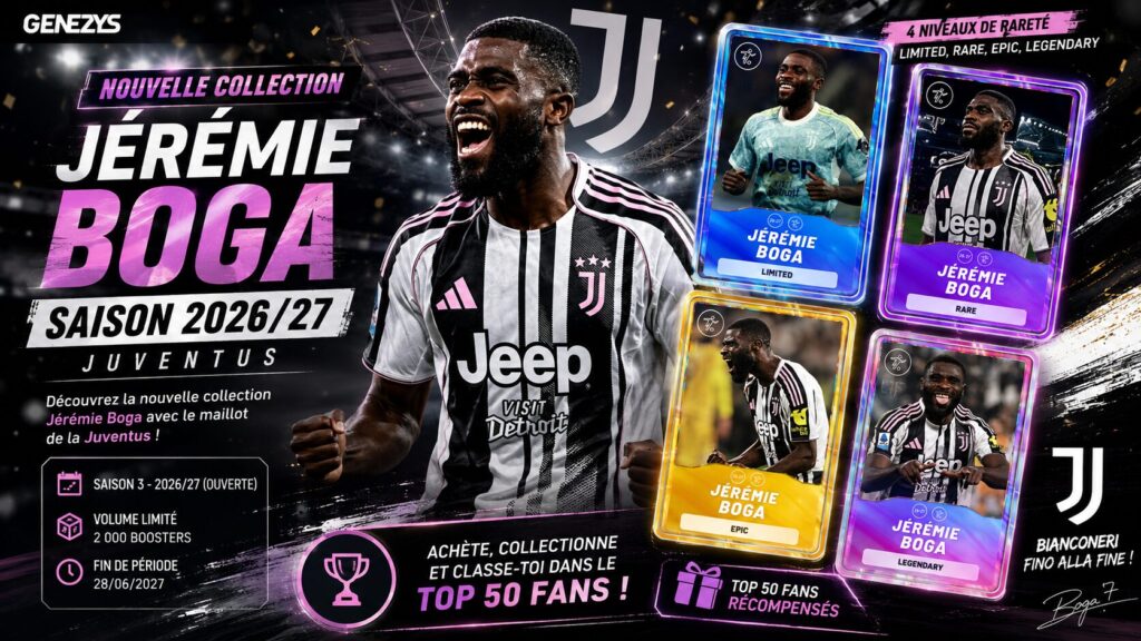 Jérémie Boga sous le maillot de la Juventus mis à l'honneur dans la nouvelle collection Genezys Saison 3 2026/27, avec les quatre cartes Limited, Rare, Epic et Legendary.